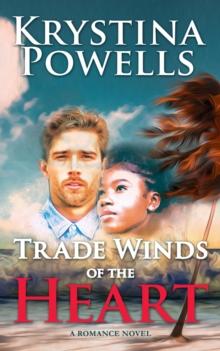 Trade Winds of the Heart : A Caribbean Romance Novel