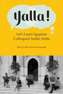 Yalla! : Let's Learn Egyptian Colloquial Arabic Verbs