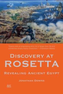 Discovery at Rosetta : Revealing Ancient Egypt