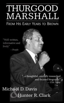 Thurgood Marshall : From His Early Years to Brown