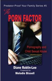 The Porn Factor : Pornography &  Child Sexual Abuse