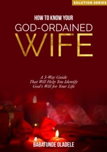 How To Know Your God-Ordained Wife