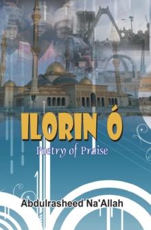 Ilorin O Poetry of Praise