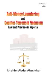 Anti-Money Laundering and Counter-Terrorism Financing : Law and Practice in Nigeria