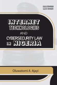 Internet Technologies and Cybersecurity Law in Nigeria