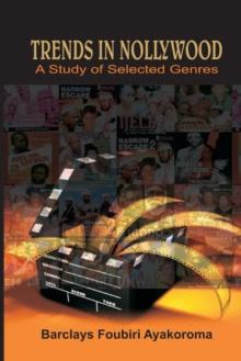 Trends in Nollywood : A Study of Selected Genres