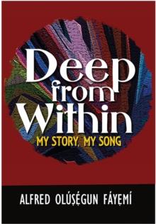 Deep from within : My Story, My Song