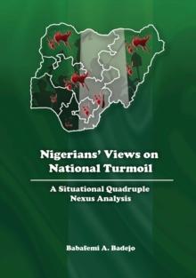 Nigerians' Views on National Turmoil : A Situational Quadruple Nexus Analysis