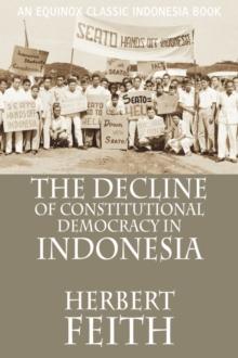 The Decline of Constitutional Democracy in Indonesia