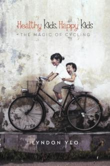 Healthy Kids. Happy Kids: The Magic of Cycling