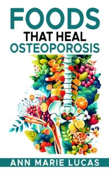 Foods That Heal Osteoporosis