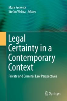 Legal Certainty in a Contemporary Context : Private and Criminal Law Perspectives