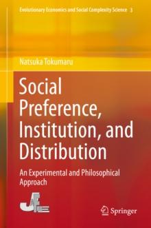 Social Preference, Institution, and Distribution : An Experimental and Philosophical Approach