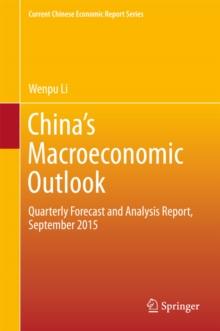 China's Macroeconomic Outlook : Quarterly Forecast and Analysis Report, September 2015