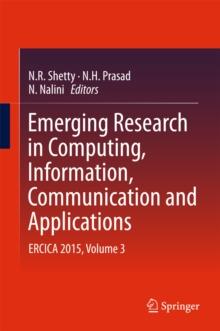 Emerging Research in Computing, Information, Communication and Applications : ERCICA 2015, Volume 3