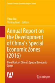 Annual Report on the Development of China's Special Economic Zones (2016) : Blue Book of China's Special Economic Zones