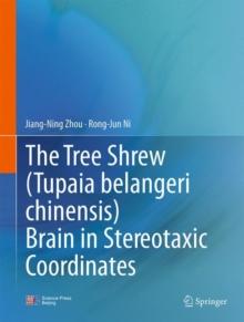 The Tree Shrew (Tupaia belangeri chinensis) Brain in Stereotaxic Coordinates