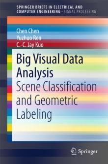 Big Visual Data Analysis : Scene Classification and Geometric Labeling