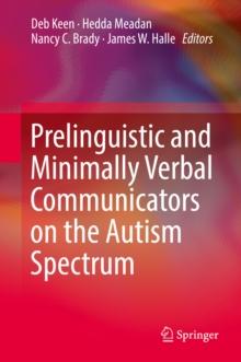 Prelinguistic and Minimally Verbal Communicators on the Autism Spectrum