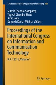 Proceedings of the International Congress on Information and Communication Technology : ICICT 2015, Volume 1