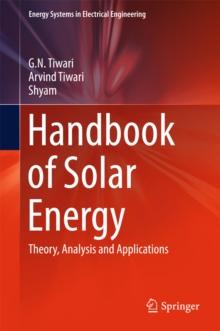 Handbook of Solar Energy : Theory, Analysis and Applications