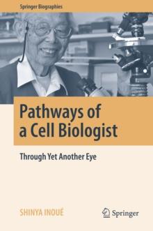 Pathways of a Cell Biologist : Through Yet Another Eye