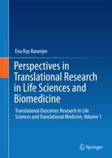 Perspectives in Translational Research in Life Sciences and Biomedicine : Translational Outcomes Research in Life Sciences and Translational Medicine, Volume 1