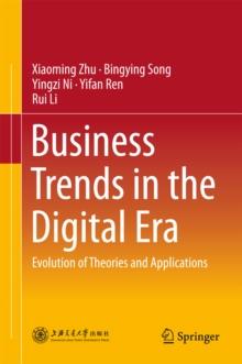 Business Trends in the Digital Era : Evolution of Theories and Applications