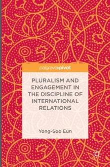 Pluralism and Engagement in the Discipline of International Relations