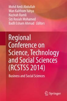 Regional Conference on Science, Technology and Social Sciences (RCSTSS 2014) : Business and Social Sciences