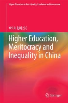 Higher Education, Meritocracy and Inequality in China