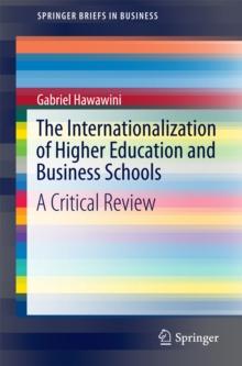 The Internationalization of Higher Education and Business Schools : A Critical Review