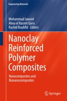 Nanoclay Reinforced Polymer Composites : Nanocomposites and Bionanocomposites