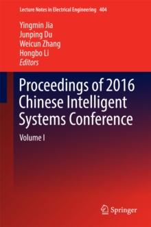 Proceedings of 2016 Chinese Intelligent Systems Conference : Volume I