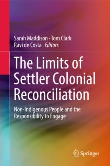 The Limits of Settler Colonial Reconciliation : Non-Indigenous People and the Responsibility to Engage