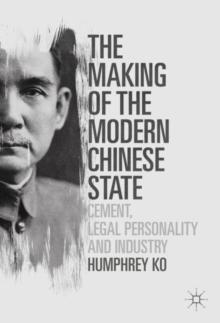 The Making of the Modern Chinese State : Cement, Legal Personality and Industry