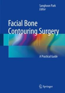 Facial Bone Contouring Surgery : A Practical Guide