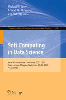 Soft Computing in Data Science : Second International Conference, SCDS 2016, Kuala Lumpur, Malaysia, September 21-22, 2016, Proceedings