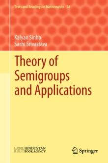 Theory of Semigroups and Applications