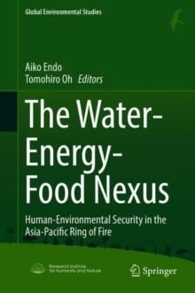 The Water-Energy-Food Nexus : Human-Environmental Security in the Asia-Pacific Ring of Fire