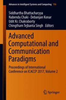 Advanced Computational and Communication Paradigms : Proceedings of International Conference on ICACCP 2017, Volume 2