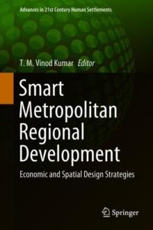 Smart Metropolitan Regional Development : Economic and Spatial Design Strategies