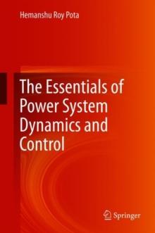 The Essentials of Power System Dynamics and Control