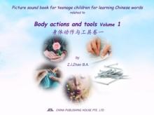 Picture sound book for teenage children for learning Chinese words related to Body actions and tools  Volume 1