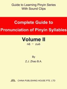 Complete Guide to Pronunciation of Pinyin Syllables Volume II