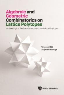 Algebraic And Geometric Combinatorics On Lattice Polytopes - Proceedings Of The Summer Workshop On Lattice Polytopes