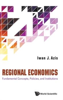 Regional Economics: Fundamental Concepts, Policies, And Institutions