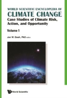 World Scientific Encyclopedia Of Climate Change: Case Studies Of Climate Risk, Action, And Opportunity (In 3 Volumes)