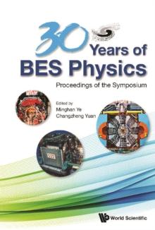 30 Years Of Bes Physics - Proceedings Of The Symposium On 30 Years Of Bes Physics