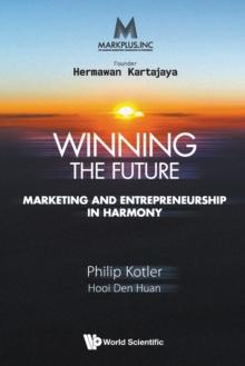 Markplus Inc: Winning The Future - Marketing And Entrepreneurship In Harmony